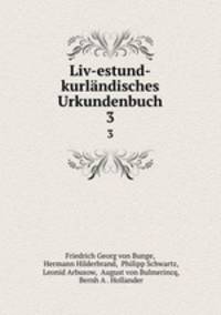 Liv-estund-kurlndisches Urkundenbuch. 3
