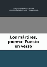 Los martires, poema: Puesto en verso