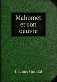 Mahomet et son oeuvre
