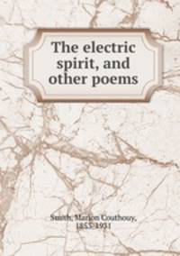 The electric spirit, and other poems