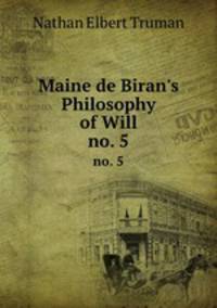 Maine de Biran`s Philosophy of Will. no. 5