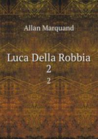 Luca Della Robbia. 2
