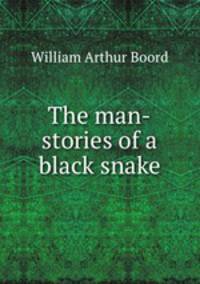 The man-stories of a black snake