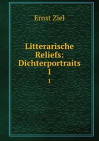 Litterarische Reliefs: Dichterportraits. 1