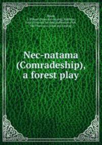 Nec-natama (Comradeship), a forest play