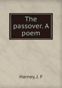 The passover. A poem