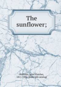 The sunflower;