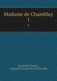 Madame de Chamblay. 1