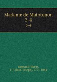 Madame de Maintenon. 3-4
