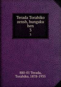 Terada Torahiko zensh, bungaku hen. 3