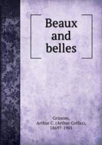 Beaux and belles