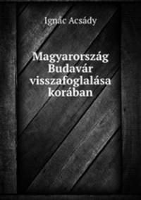 Magyarorszag Budavar visszafoglalasa koraban