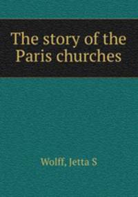 The story of the Paris churches