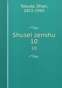 Shusei zenshu. 10