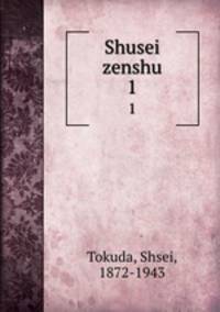 Shusei zenshu. 1