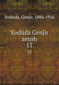 Yoshida Genjir zensh. 15
