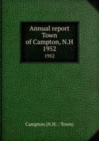 Annual report Town of Campton, N.H.. 1952