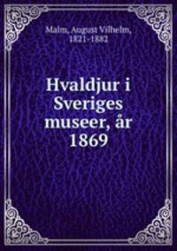 Hvaldjur i Sveriges museer, ar 1869