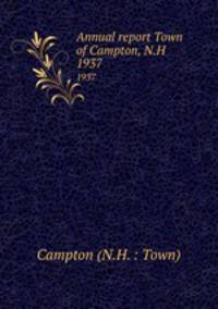 Annual report Town of Campton, N.H.. 1937