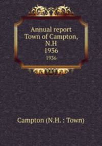 Annual report Town of Campton, N.H.. 1936
