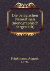 Die pelagischen Nemertinen (monographisch dargestellt)