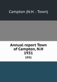 Annual report Town of Campton, N.H.. 1931