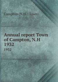 Annual report Town of Campton, N.H.. 1932