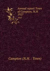 Annual report Town of Campton, N.H.. 1927
