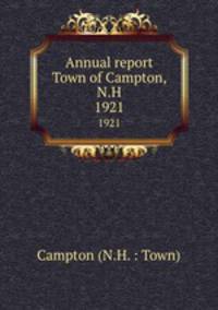 Annual report Town of Campton, N.H.. 1921