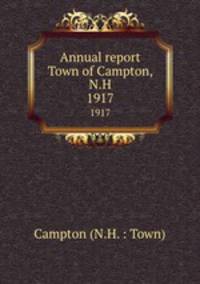 Annual report Town of Campton, N.H.. 1917