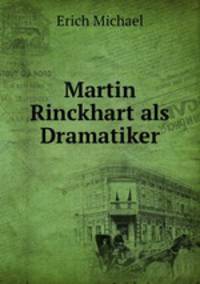 Martin Rinckhart als Dramatiker.