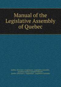 Manual of the Legislative Assembly of Quebec