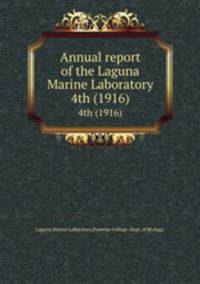 Annual report of the Laguna Marine Laboratory. 4th (1916)