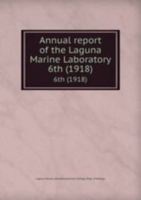 Annual report of the Laguna Marine Laboratory. 6th (1918)