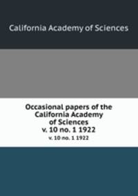 Occasional papers of the California Academy of Sciences. v. 10 no. 1 1922