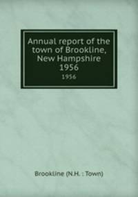 Annual report of the town of Brookline, New Hampshire. 1956