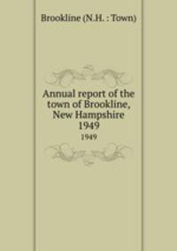 Annual report of the town of Brookline, New Hampshire. 1949
