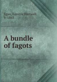 A bundle of fagots