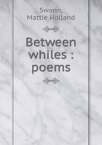 Between whiles : poems