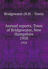 Annual reports, Town of Bridgewater, New Hampshire. 1958