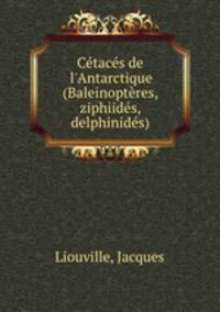 Ctacs de l`Antarctique. (Baleinoptres, ziphiids, delphinids)
