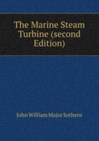 The Marine Steam Turbine (second Edition).