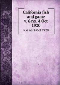 California fish and game. v. 6 no. 4 Oct 1920