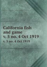 California fish and game. v. 5 no. 4 Oct 1919