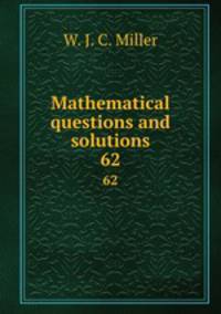 Mathematical questions and solutions. 62
