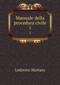 Manuale della procedura civile. 1