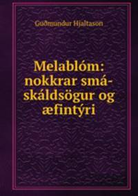 Melablom: nokkrar sma-skaldsogur og ?fintyri