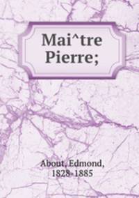 Mai?tre Pierre;