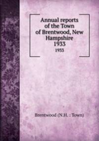 Annual reports of the Town of Brentwood, New Hampshire. 1933