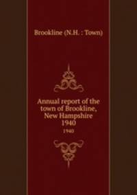 Annual report of the town of Brookline, New Hampshire. 1940